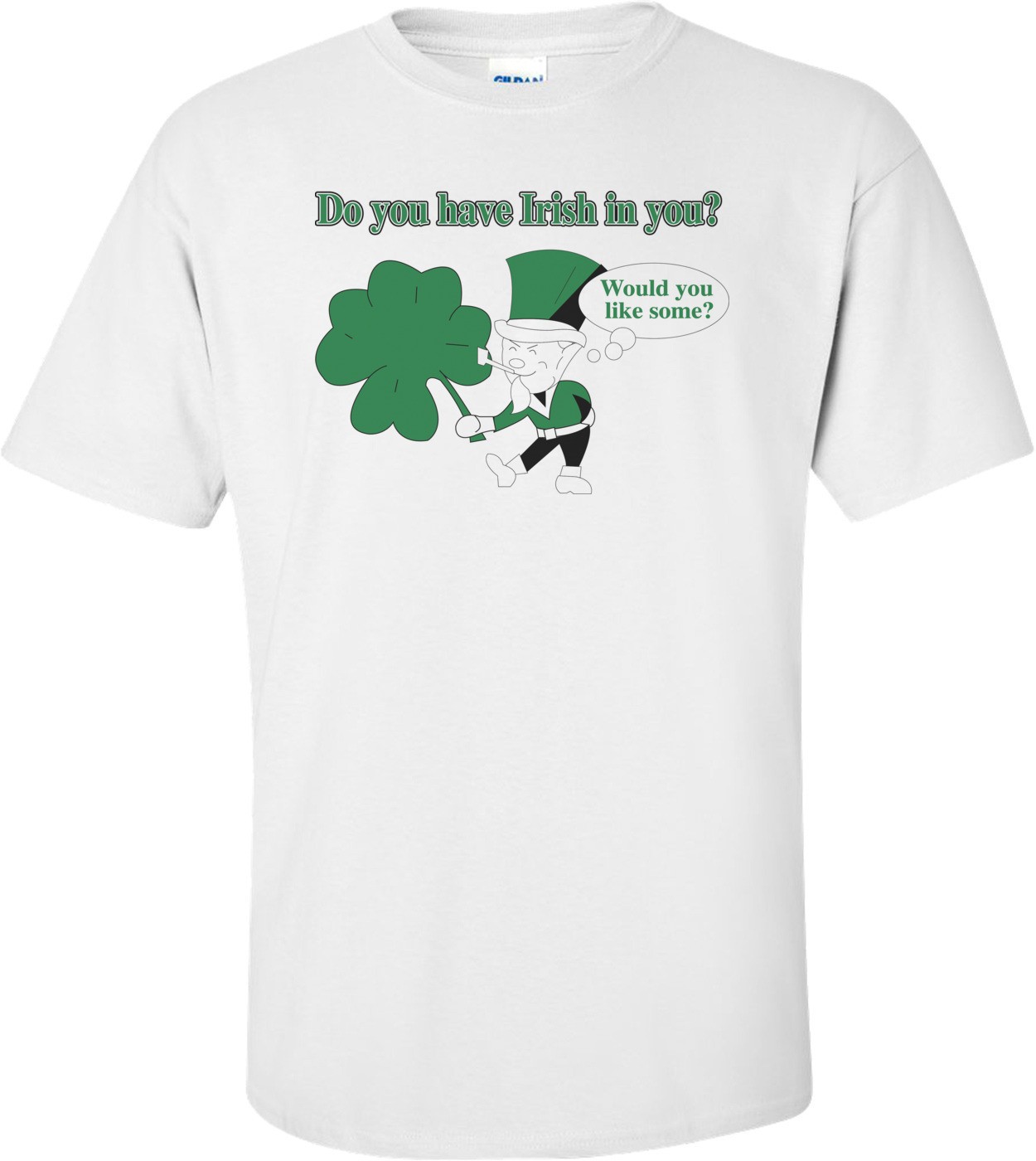 Do You Have A Little Irish In You St. Paddy's Day T-shirt