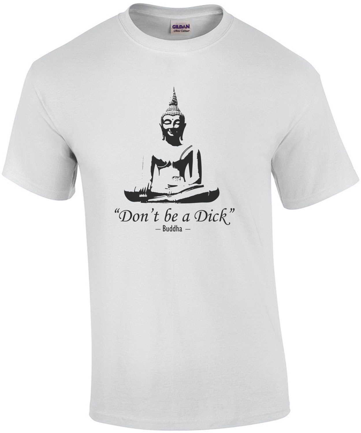 Don't be a dick - buddha - Funny buddha t-shirt