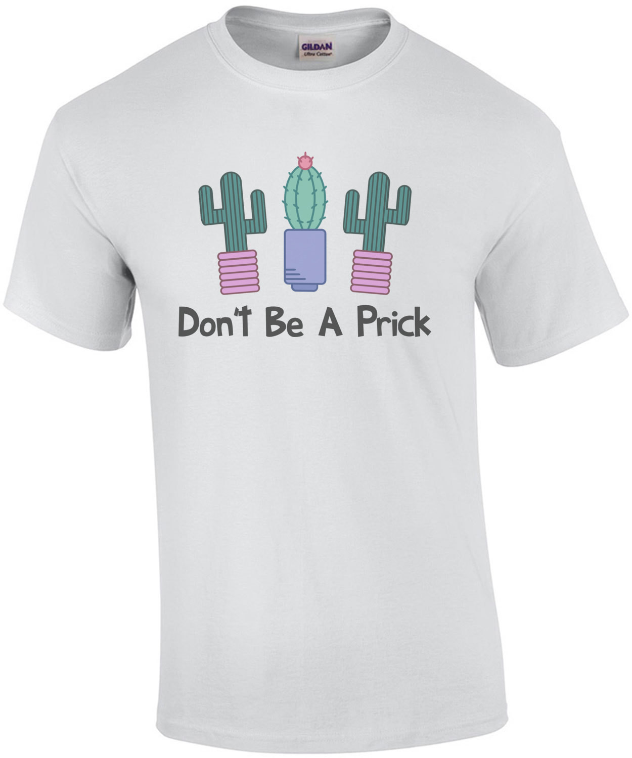 Don't Be A Prick Cute Cactus Shirt
