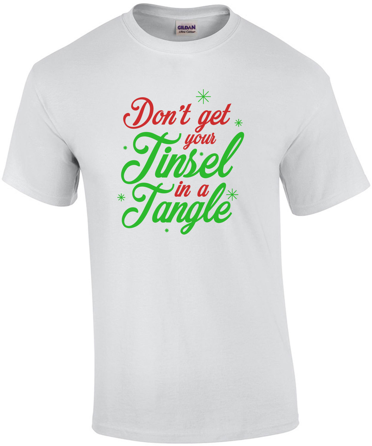 Don't get your tinsel in a tangle - Christmas T-Shirt