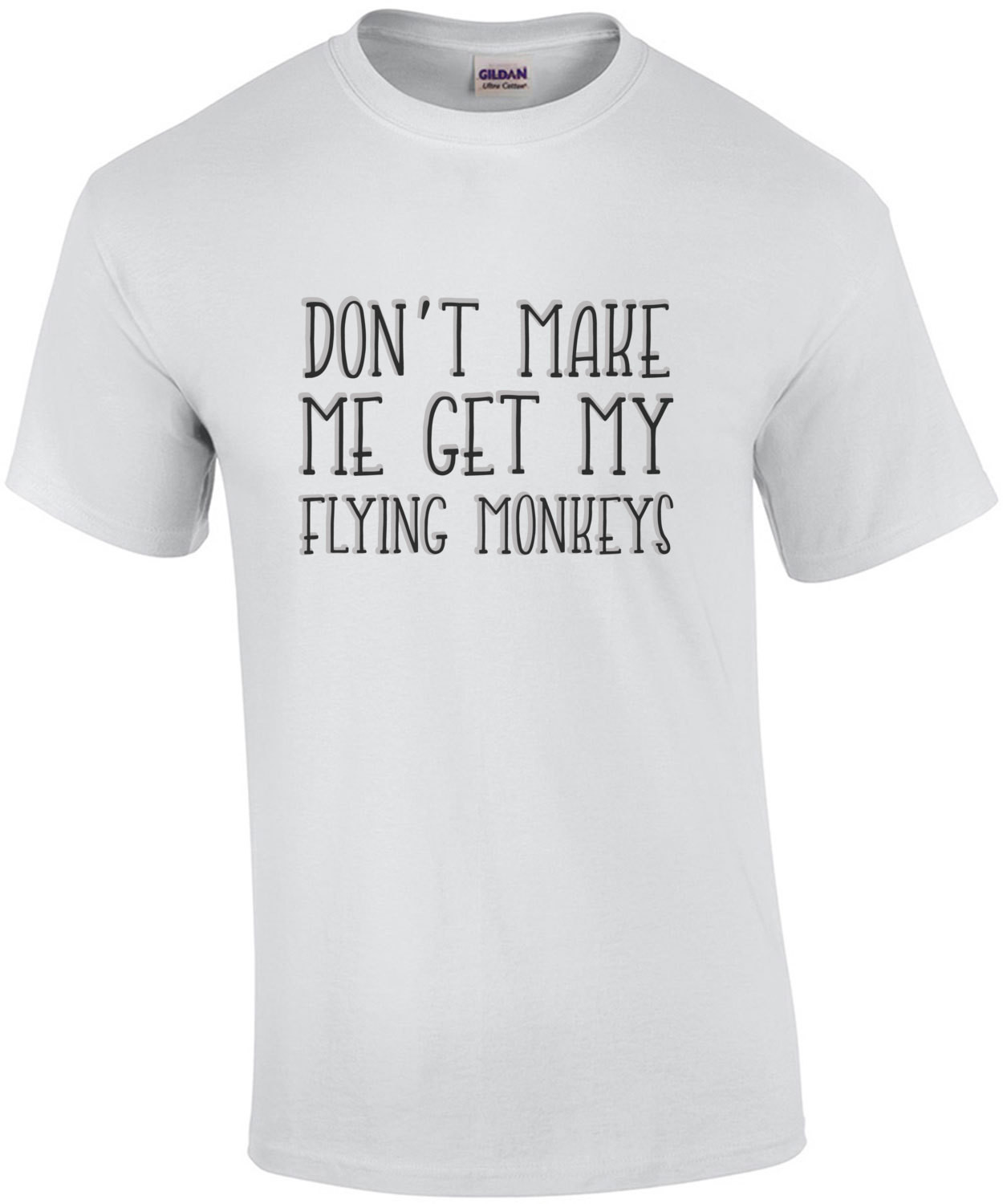 Don't make me get my flying monkeys. Witch t-shirt Wizard of ozz t-shirt