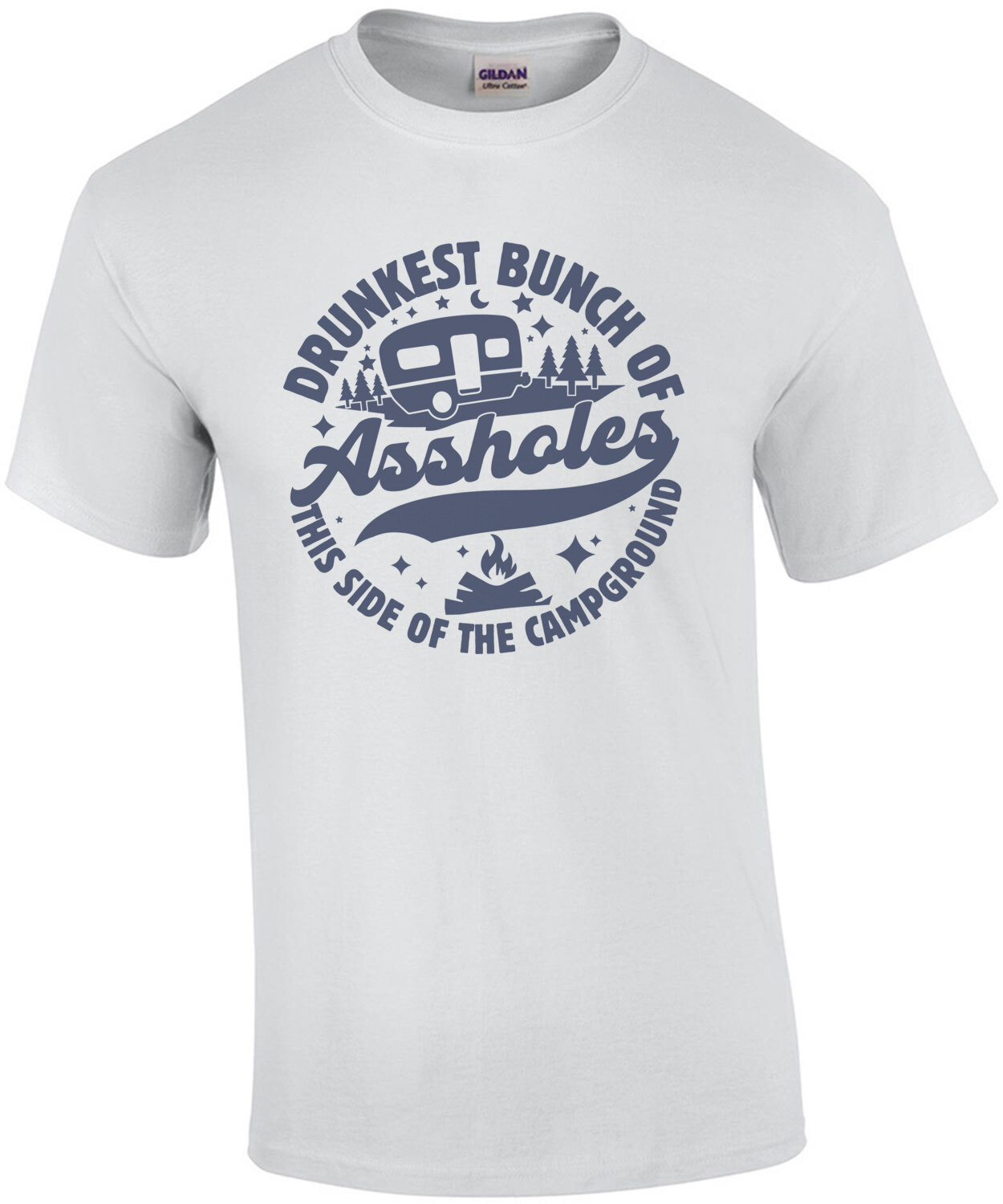 Drunkest Bunch of Assholes This Side of the Campground - Funny Camping T-shirt