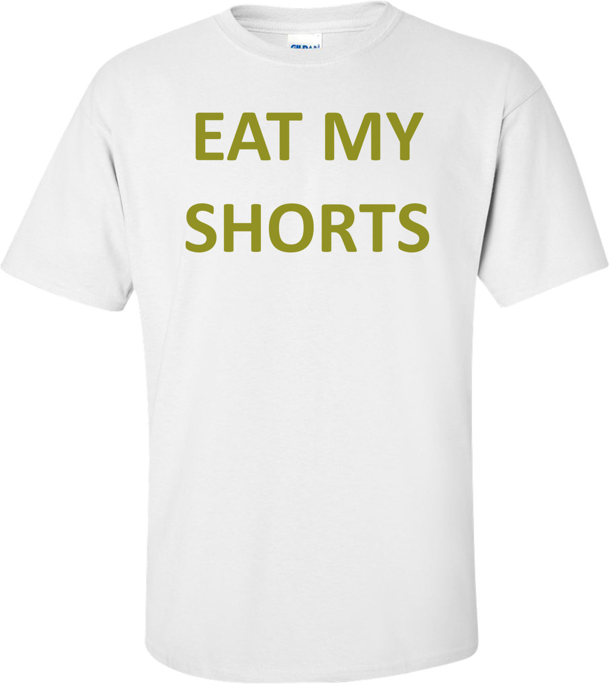 EAT MY SHORTS Shirt