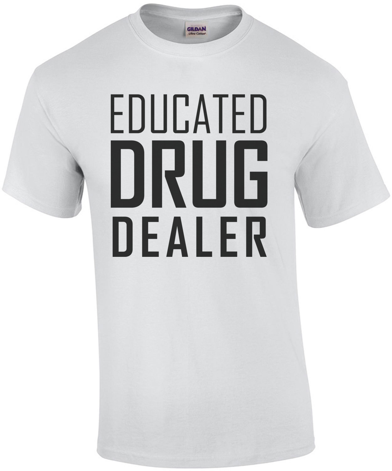 educated drug dealer - funny pharmacist t-shirt