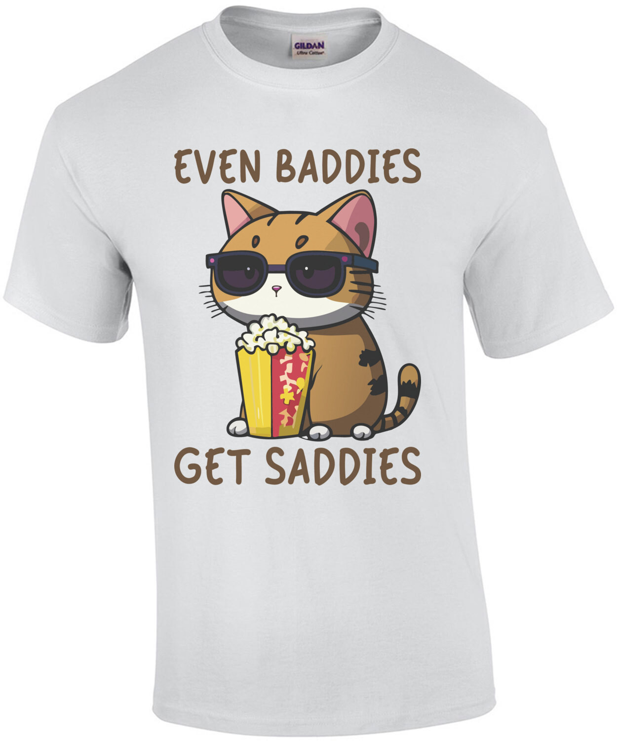 Even Baddies Get Saddies - Funny Cat Meme T-Shirt