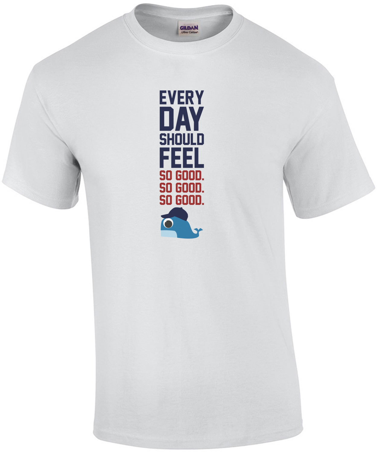 Every Day Should Feel So good. So Good. So good. Boston Red Sox T-Shirt