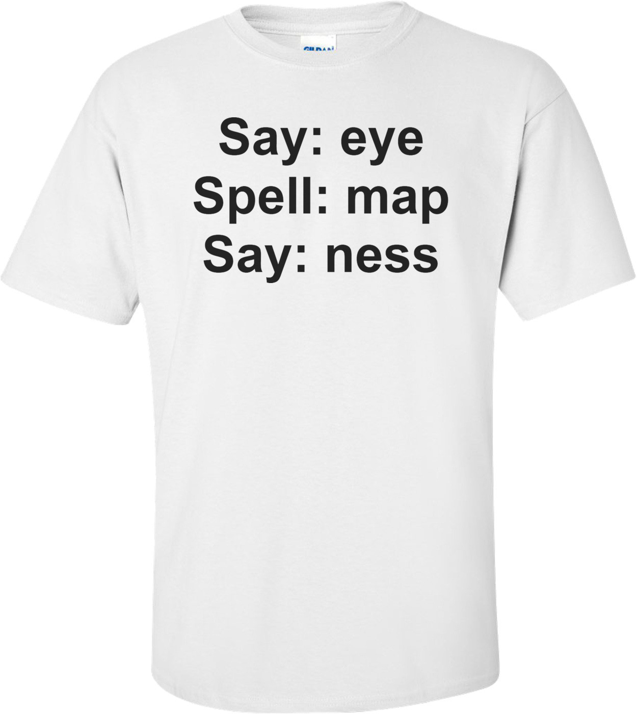 Eye Map Ness Funny T-shirt