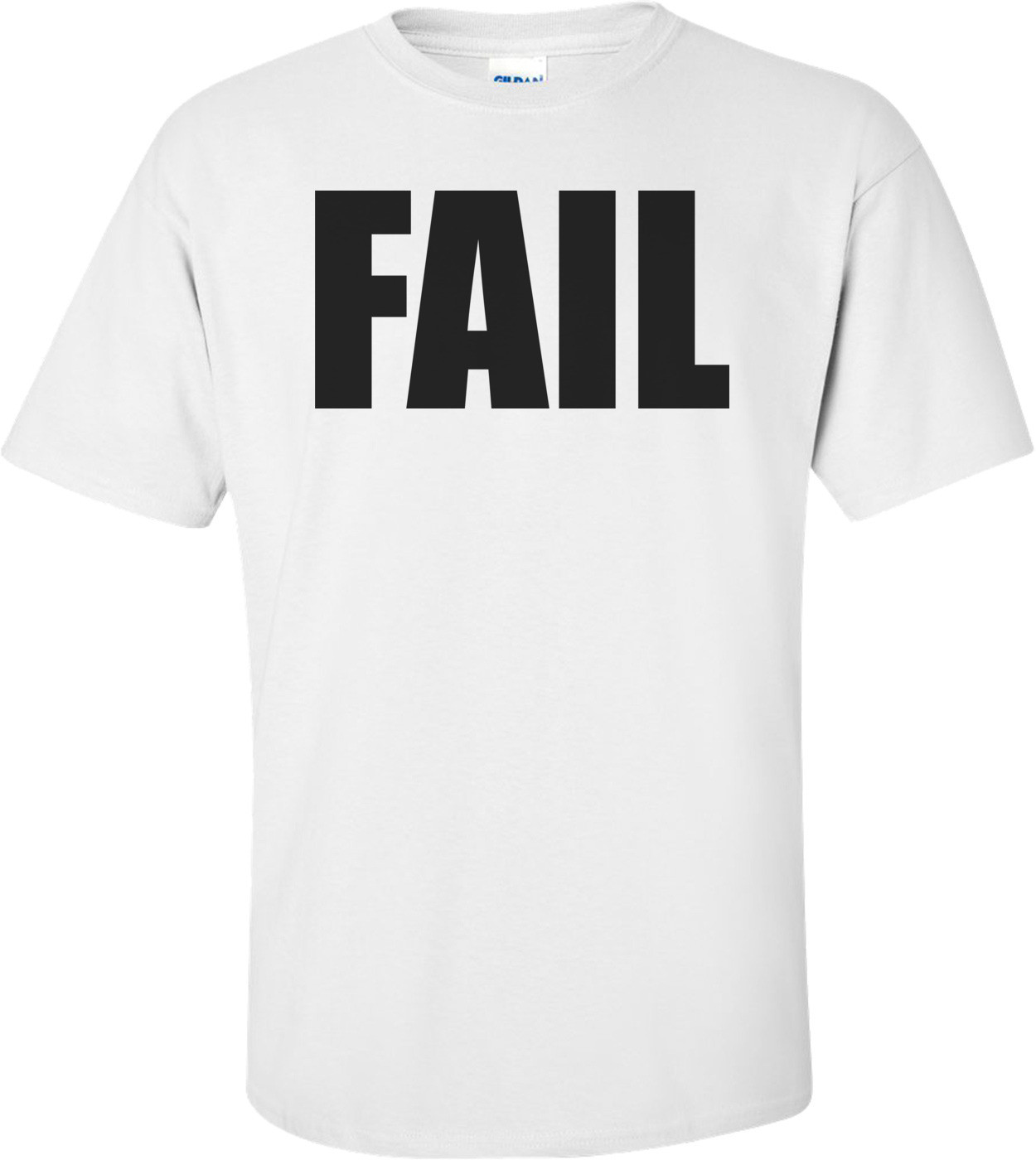 Fail Shirt
