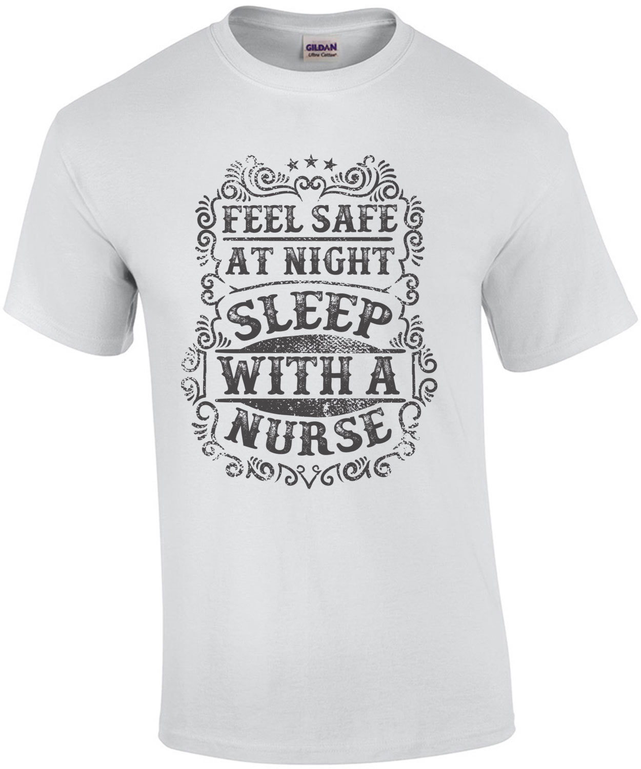 Feel Safe At Night Sleep With A Nurse T-Shirt