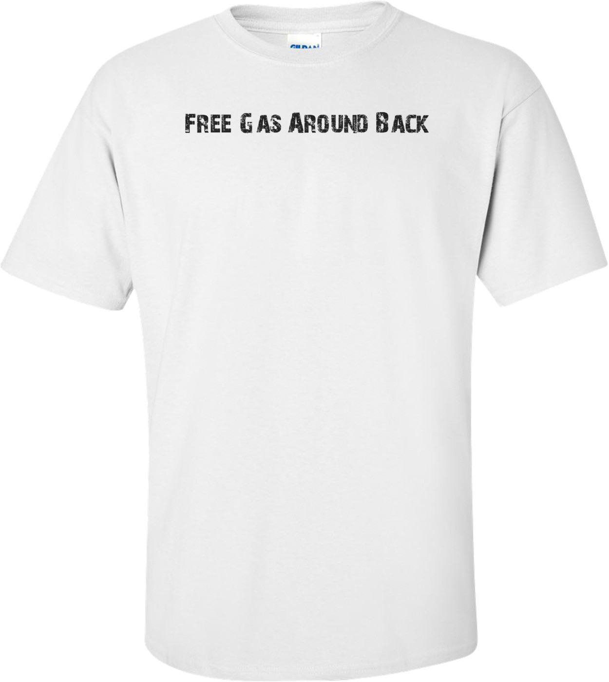 Free Gas Around Back T-Shirt