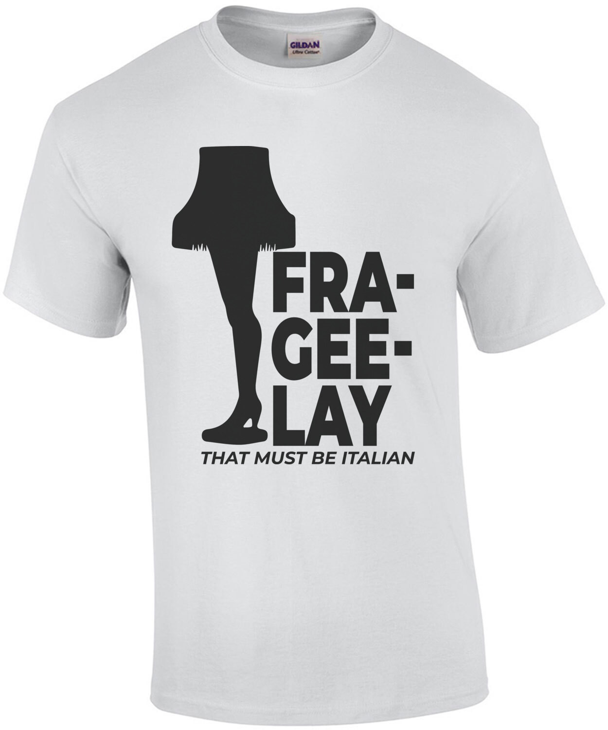Fre-gee-lay - that must be Italian - A Christmas Story - 80's T-Shirt