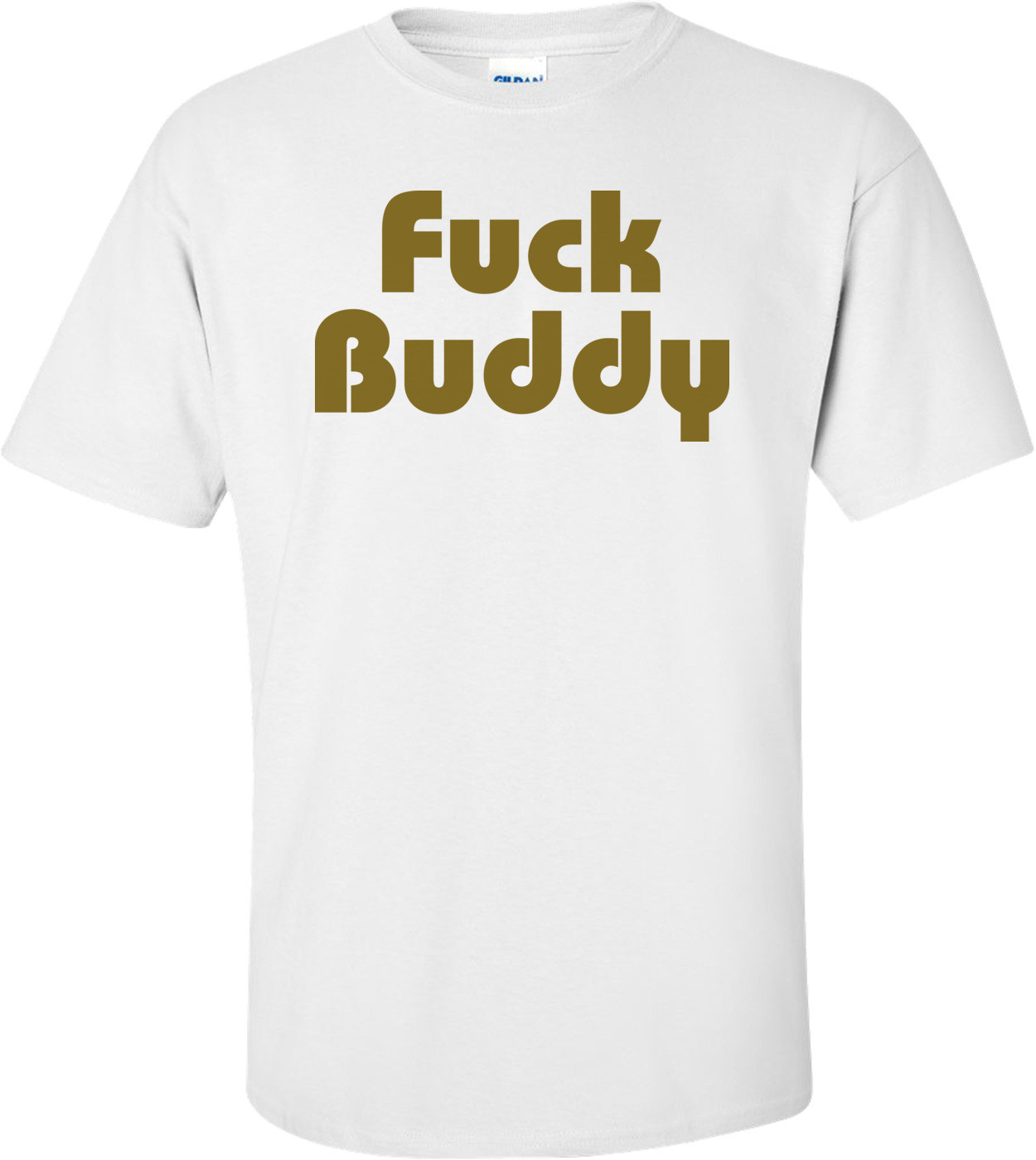Fuck Buddy T-shirt