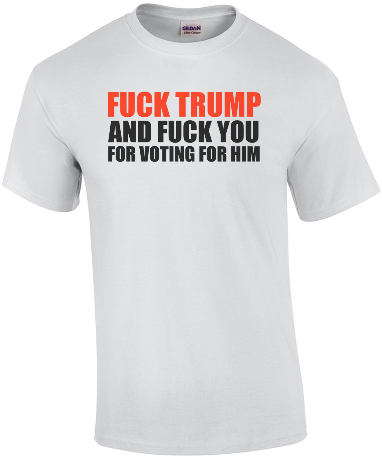 Fuck Trump T-Shirt - Funny Anti-Donald Trump t-shirt, anti-republican shirt, anti-conservative shirt. Funny offensive liberal democrat shirt