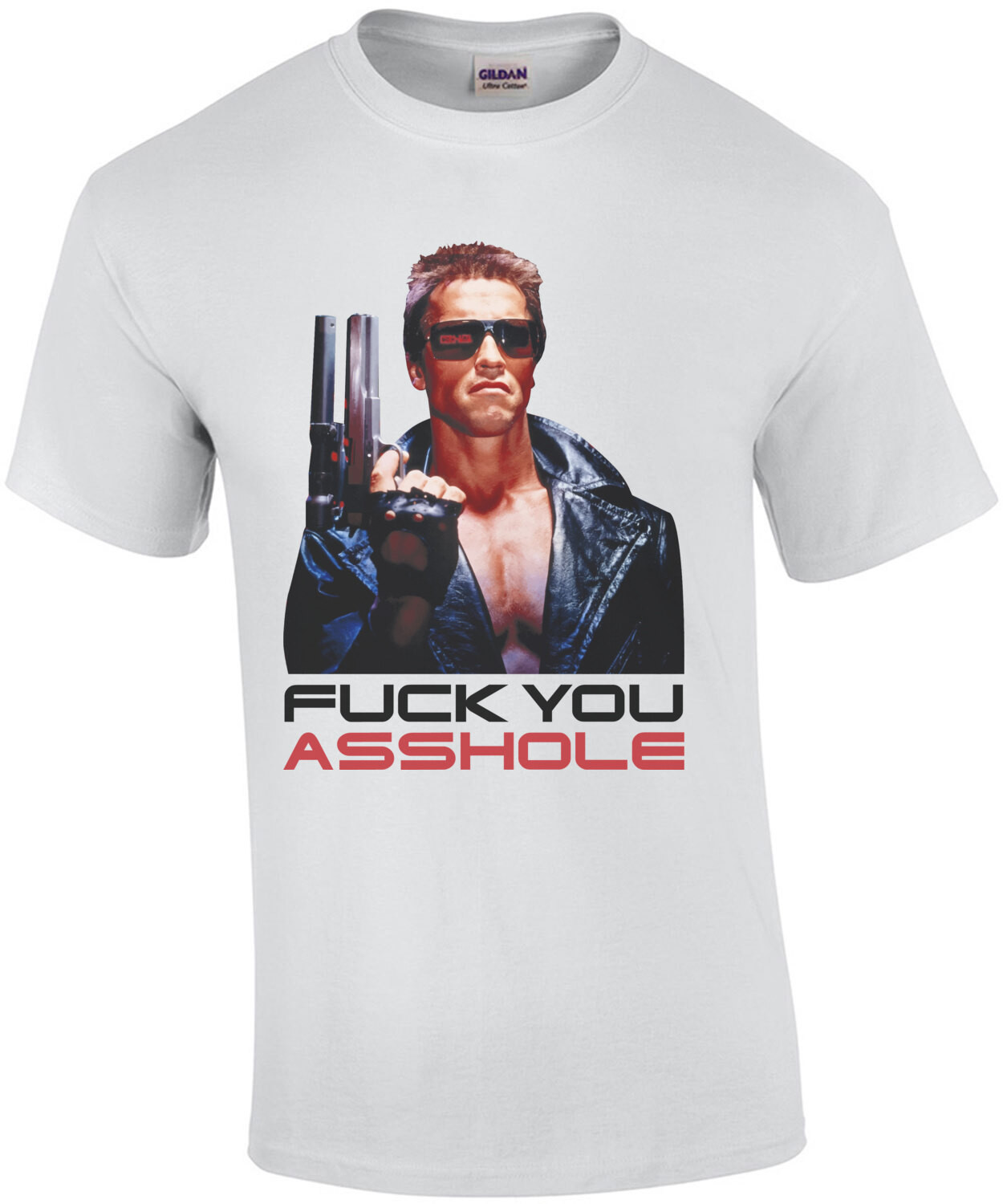 Fuck You Asshole - Arnold Schwarzenegger - Terminator - 80's T-Shirt