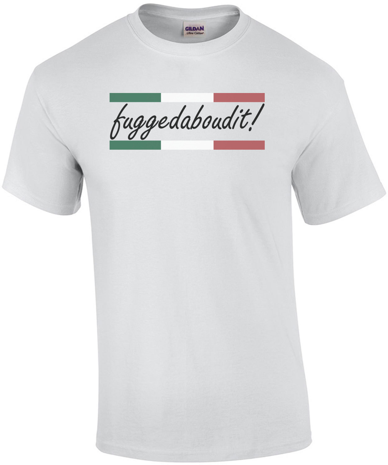 fuggedaboudit! Italian T-Shirt