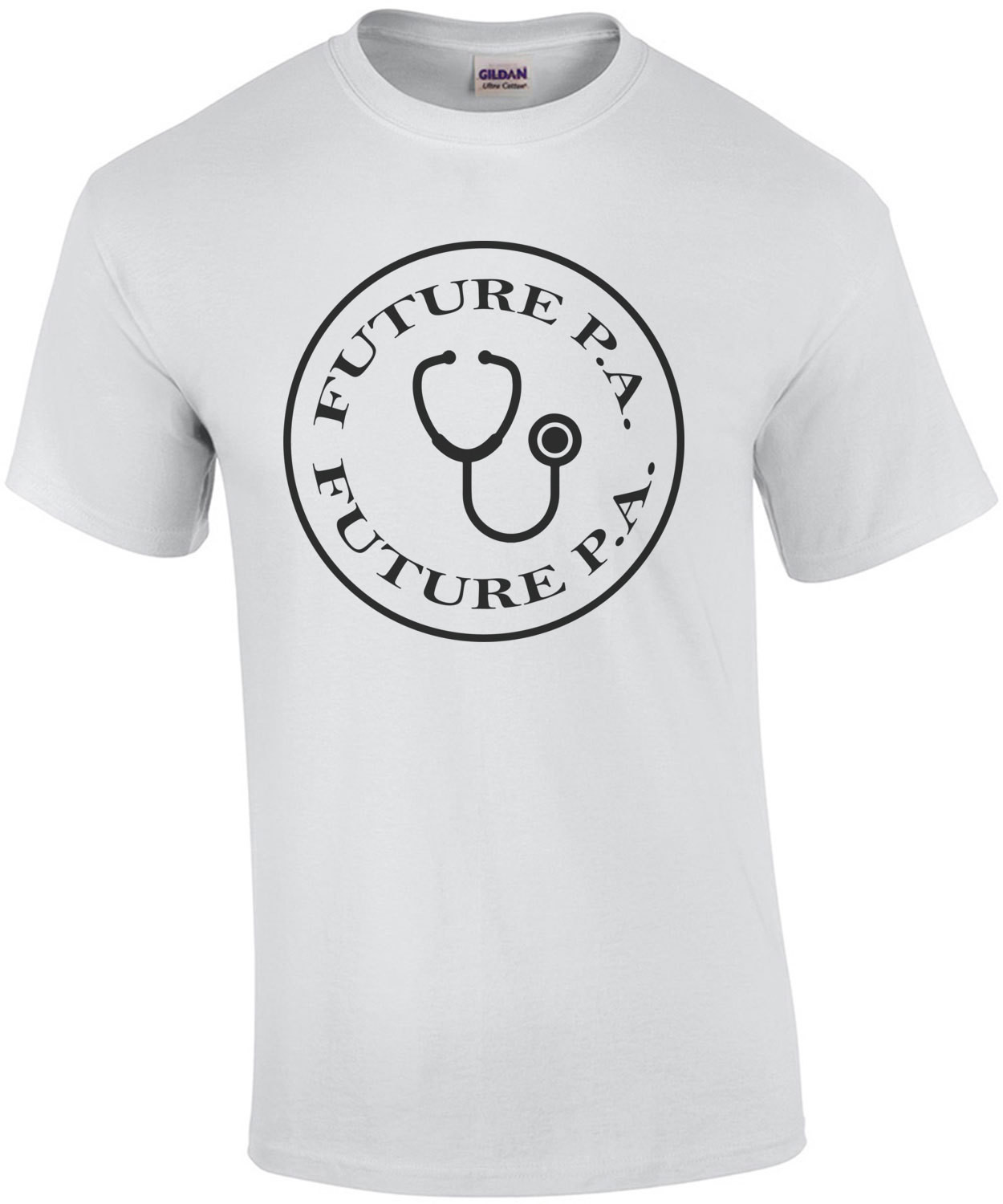 Future Physician Assistant - Future P.A. - Physician Assistant T-Shirt