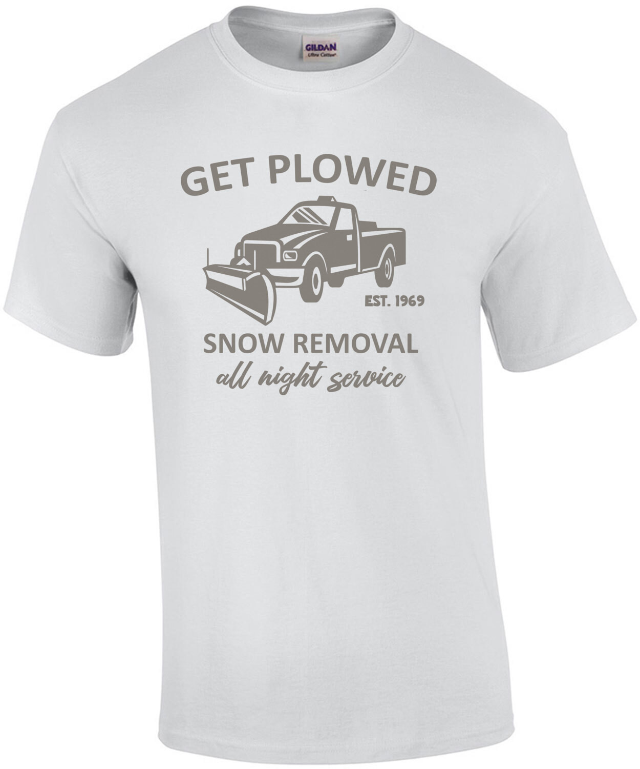 Get Plowed - Snow Removal - All Night Service. Est 1969 - funny sexual offensive t-shirt