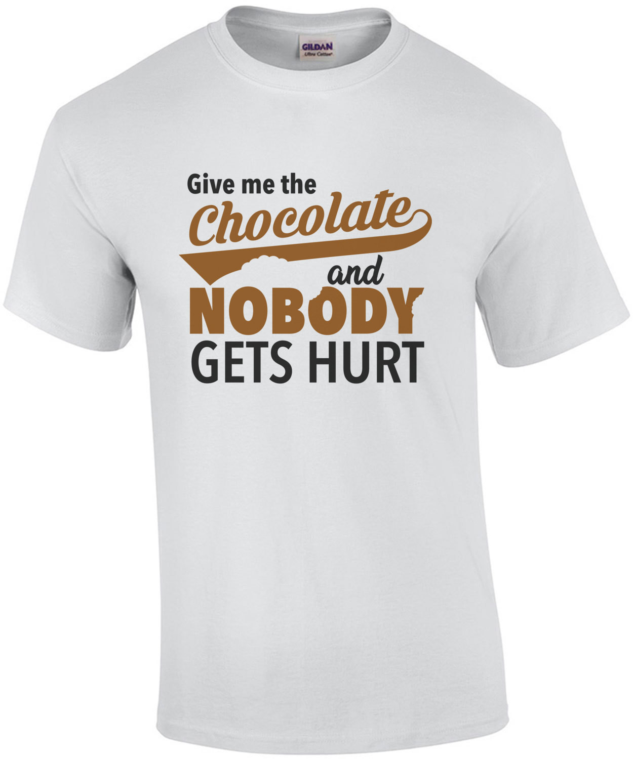 Give me the chocolate and nobody gets hurt - chocolate t-shirt