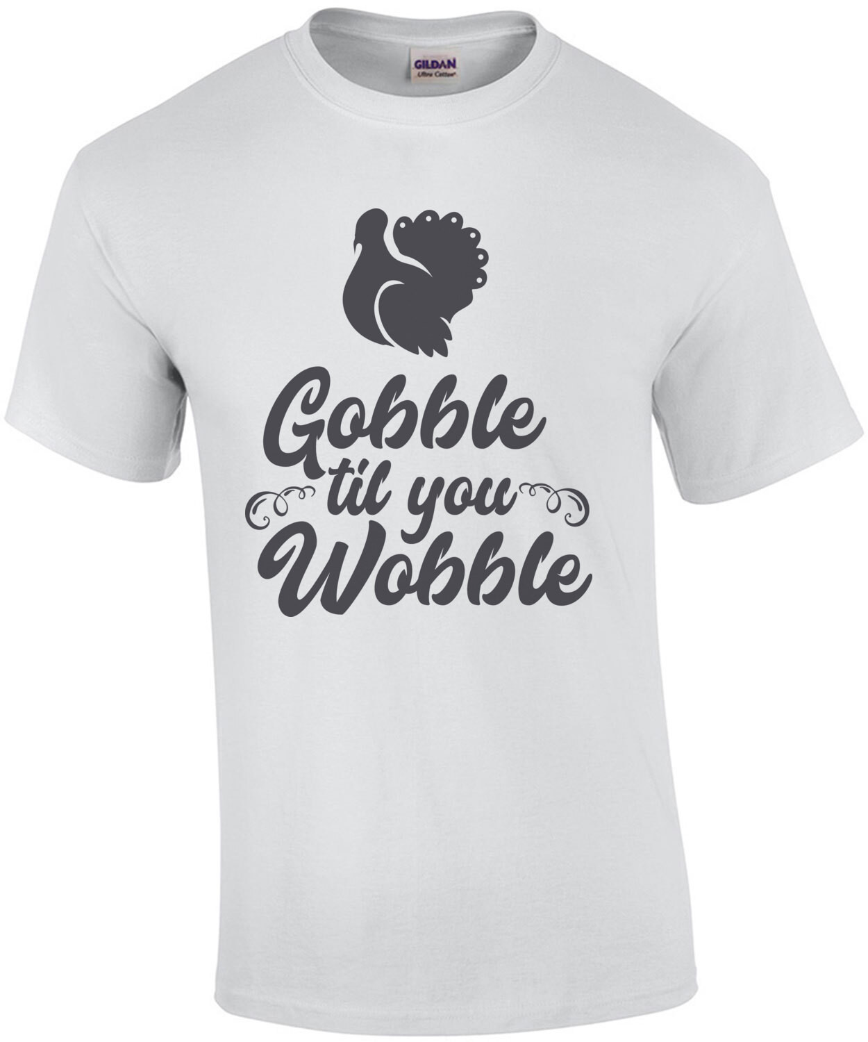 Gobble Til You Wobble - Thanksgiving Shirt