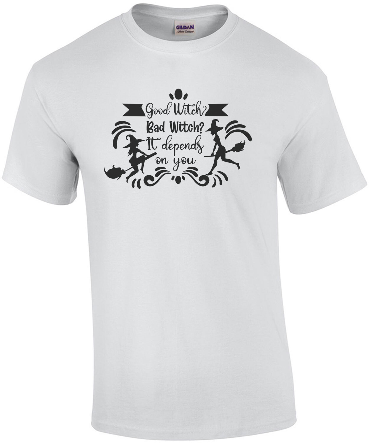 Good Witch or Bad Witch... It Depends on You - Halloween Tee