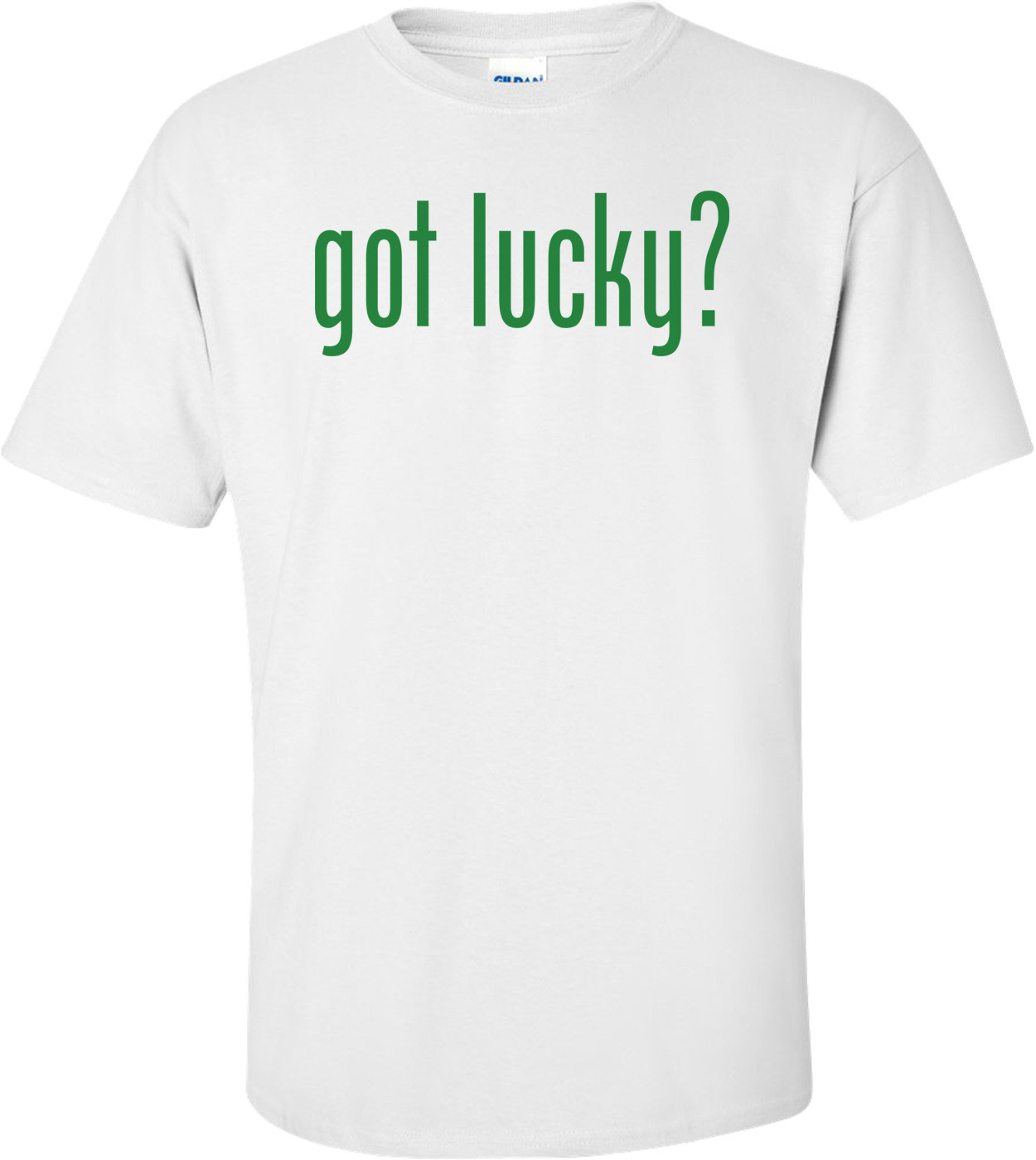 Got Lucky? St. Patrick's Day Shirt