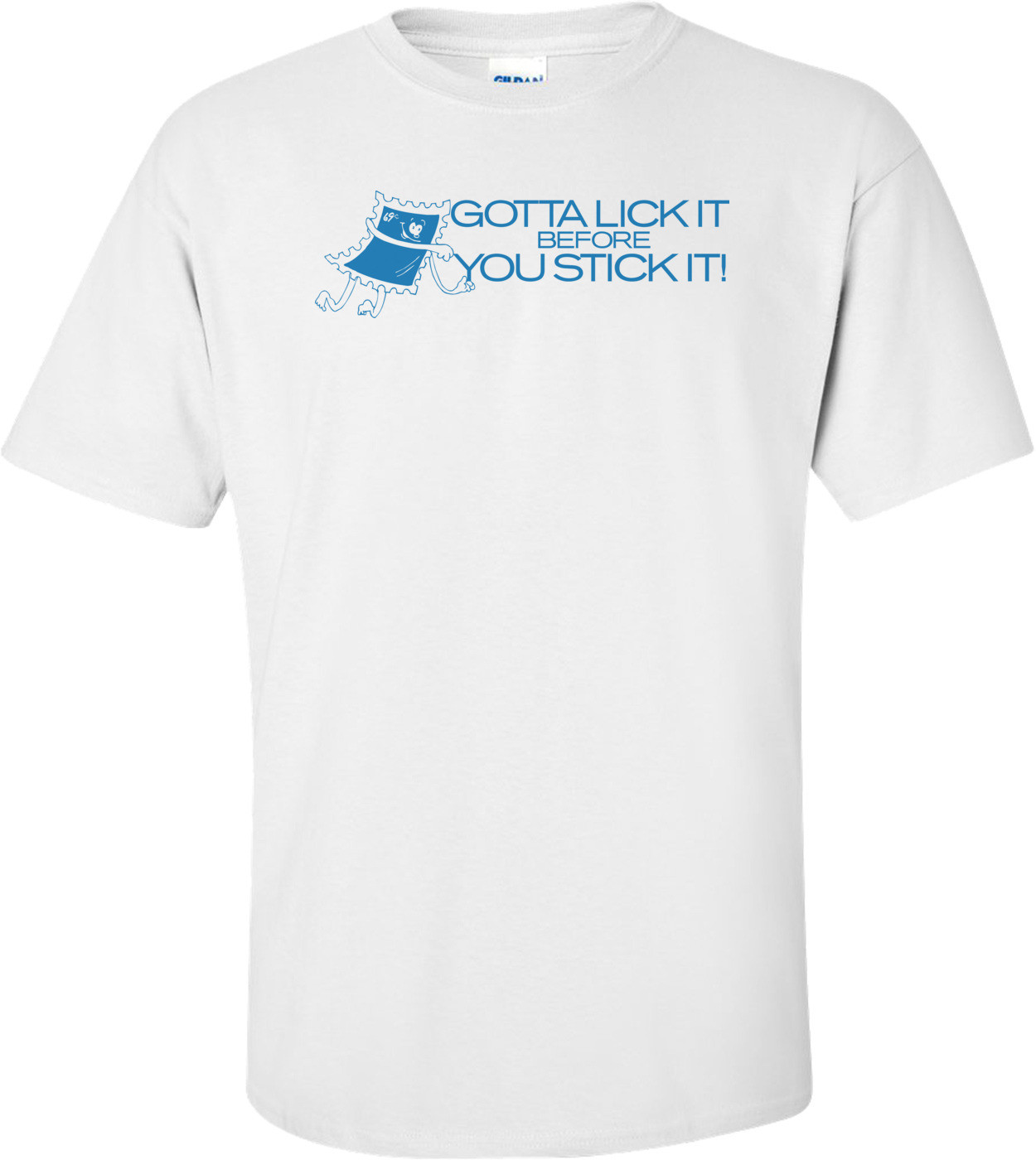 Gotta Lick It Before You Stick It T-shirt 