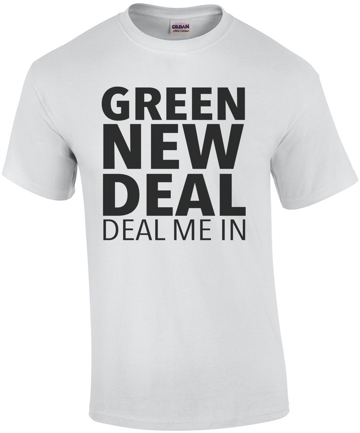 Green New Deal - Deal Me In - AOC - Alexandria Ocasio-Cortez T-Shirt - Election 2024