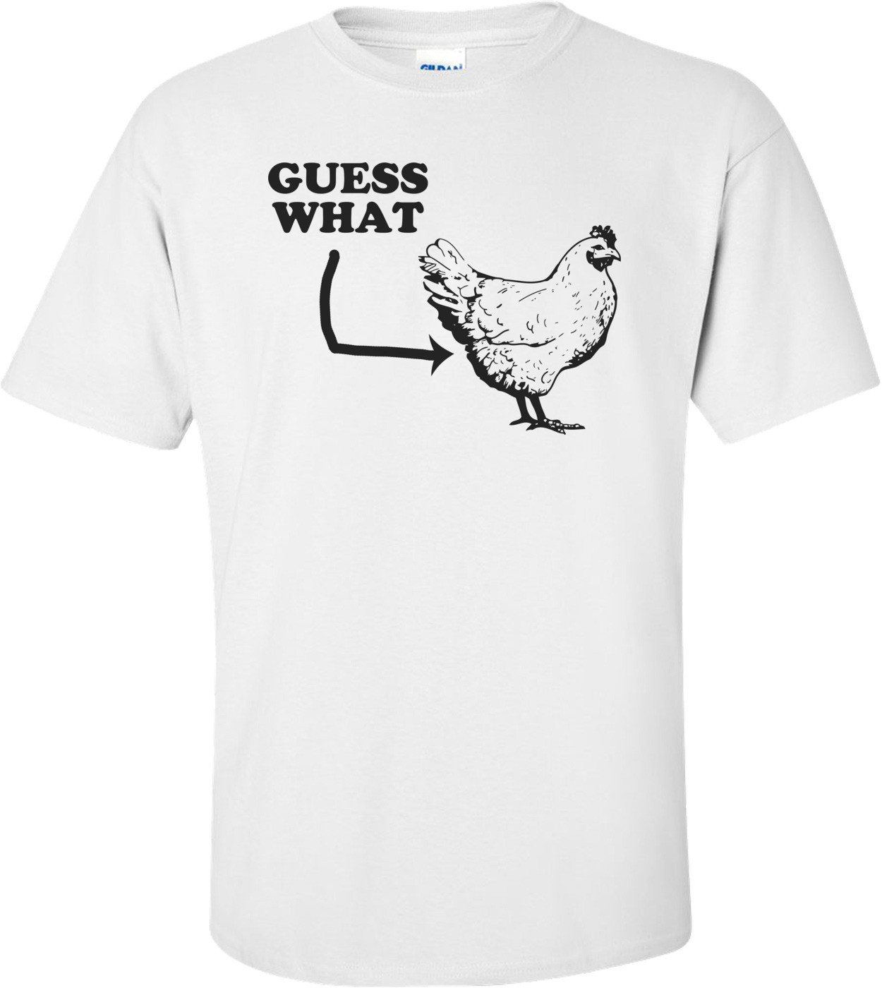 Guess What? Chicken Butt Funny Shirt