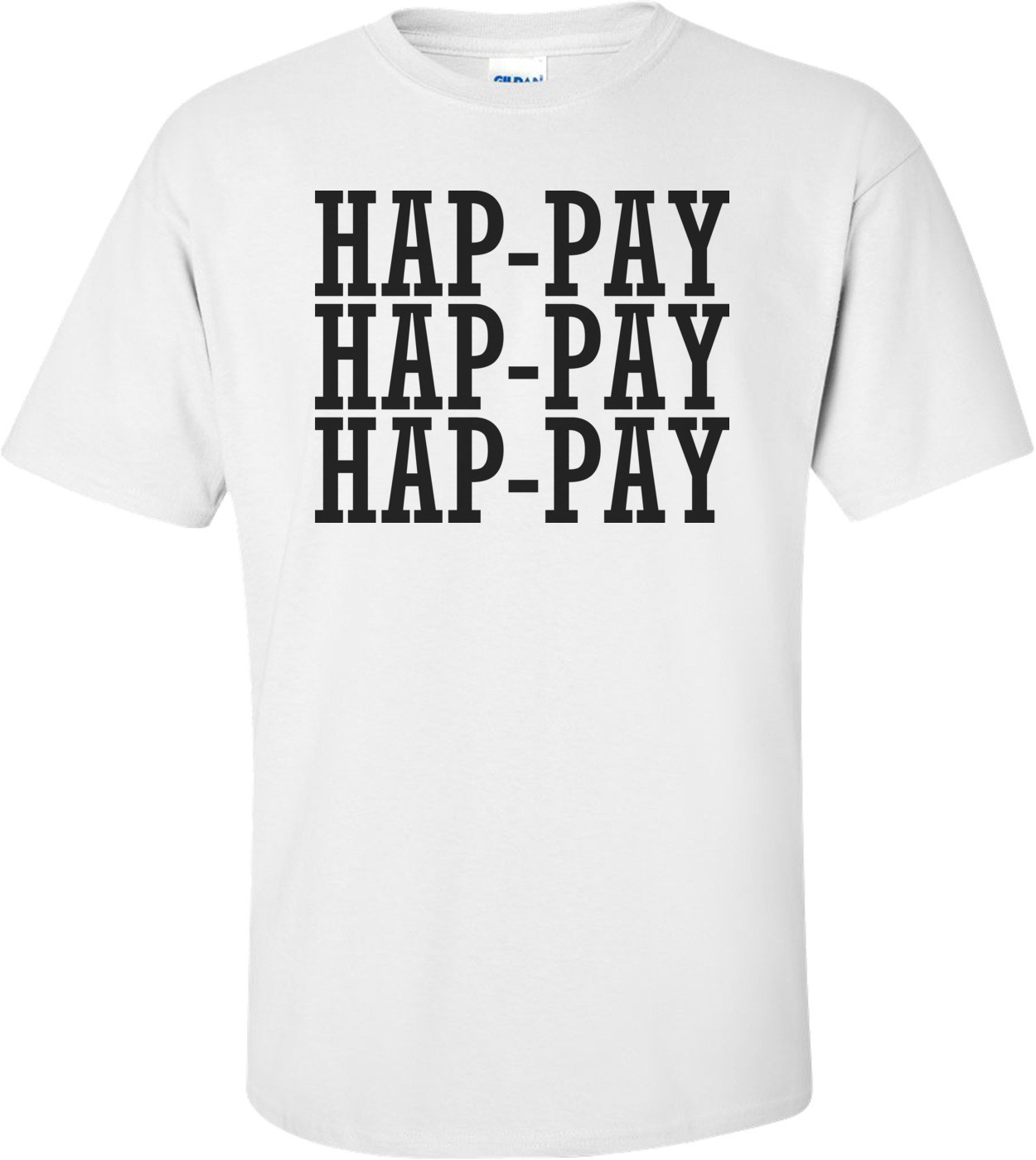 Hap-pay Duck Dynasty Shirt