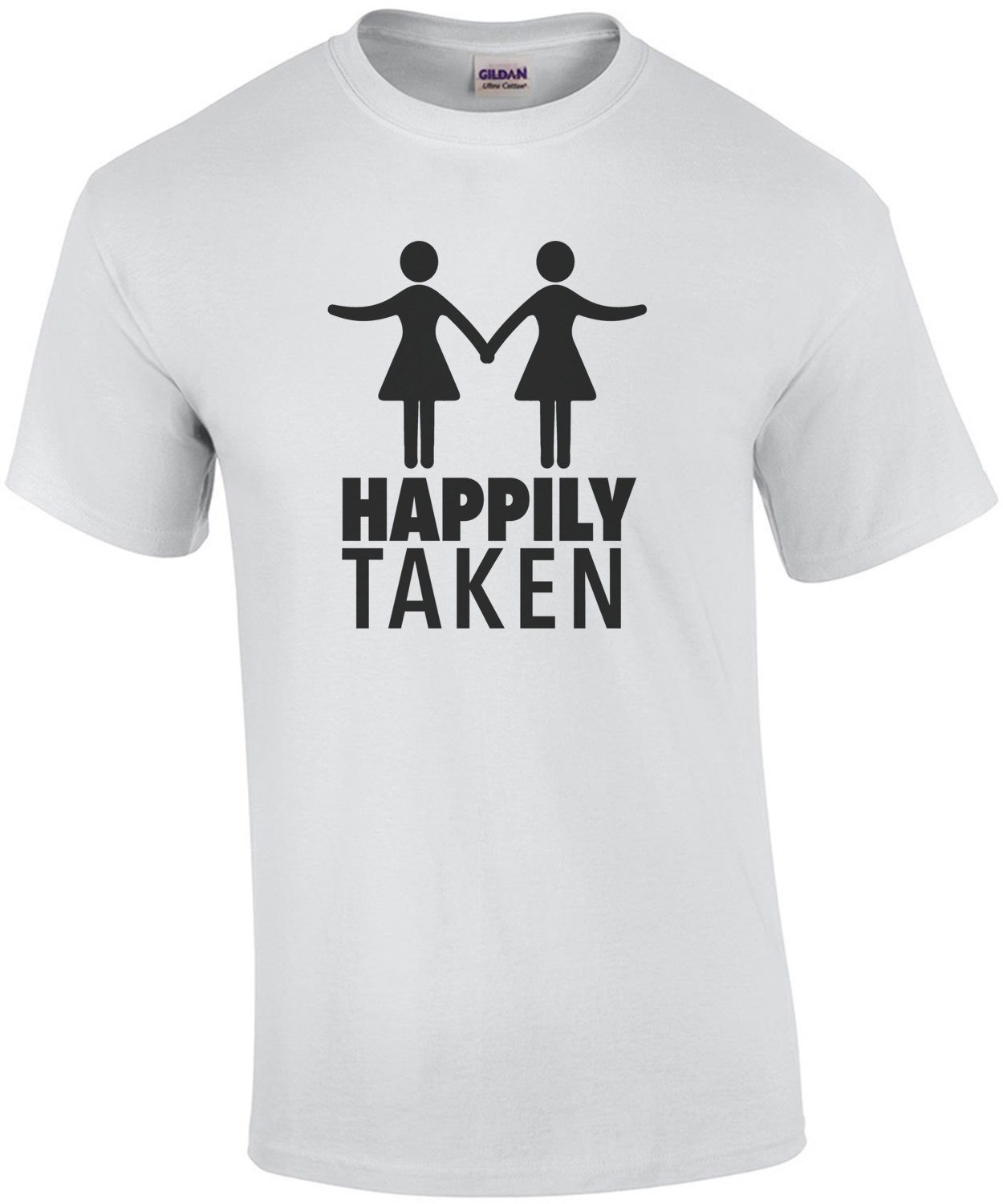 Happily Taken - Lesbian T-Shirt