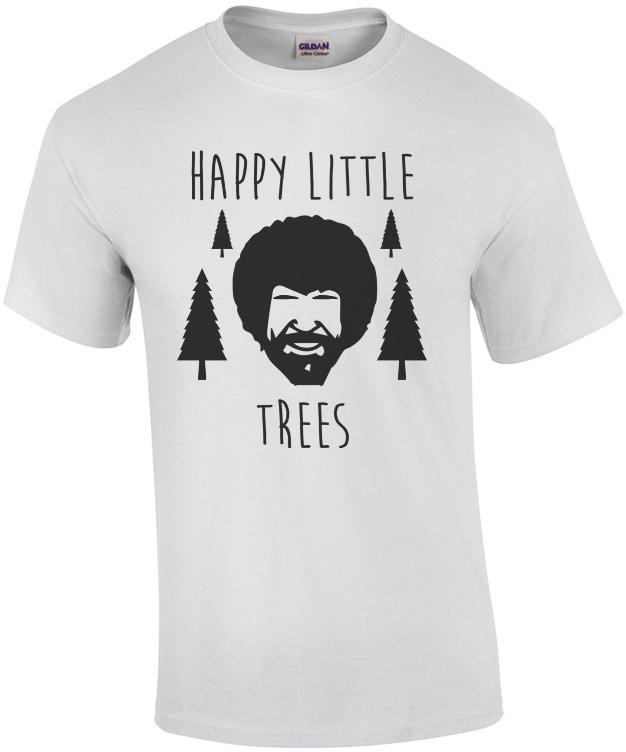 Happy Little Trees - Bob Ross Funny T-Shirt
