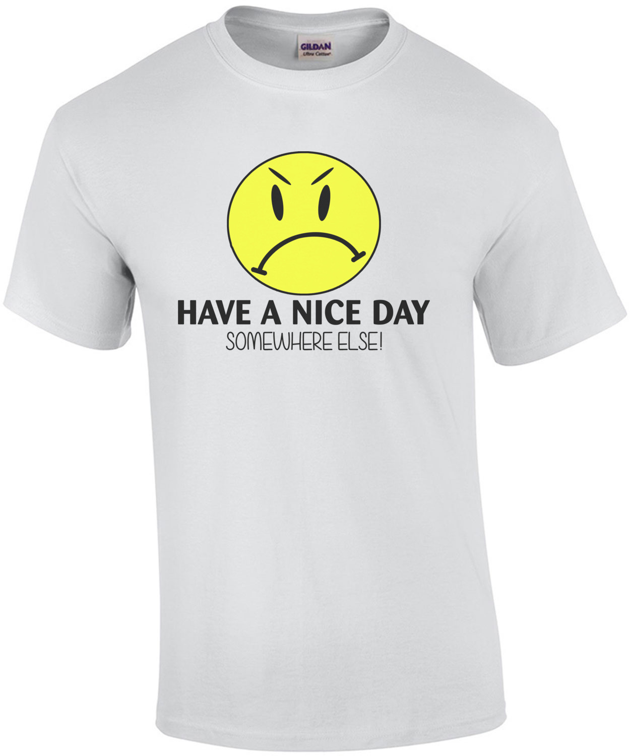 Have A Nice Day Somewhere Else T-Shirt