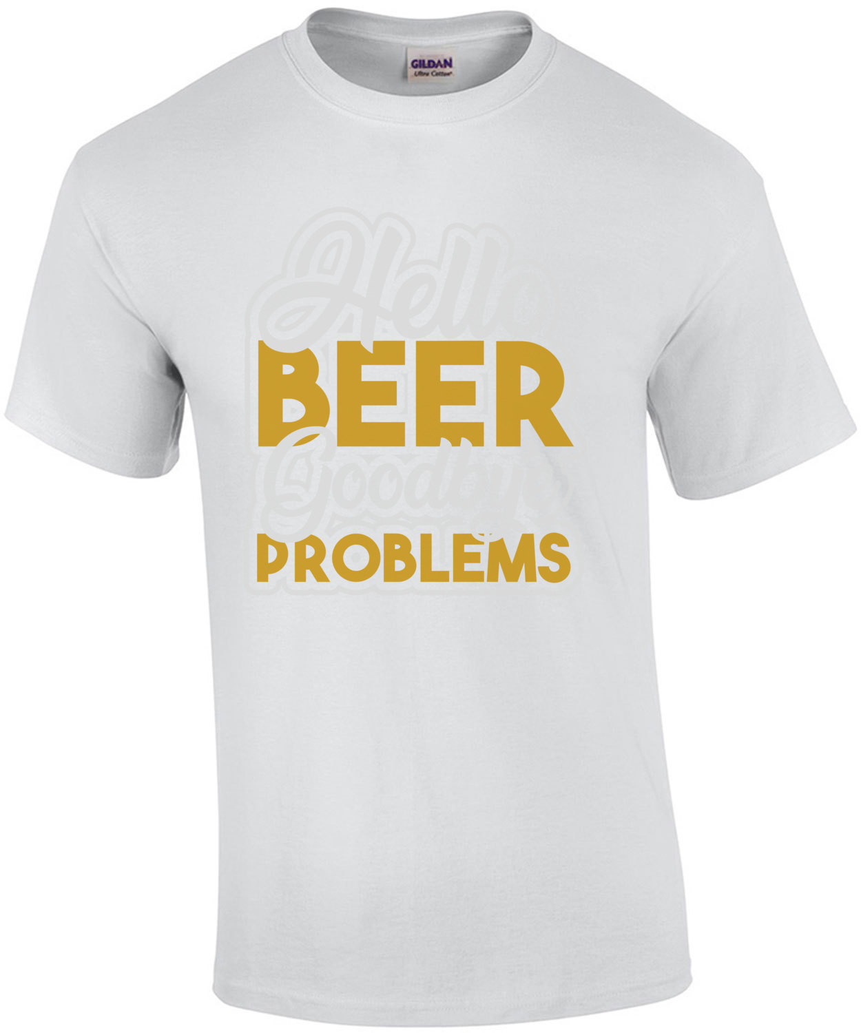 Hello Beer - Goodbye problems - funny beer t-shirt