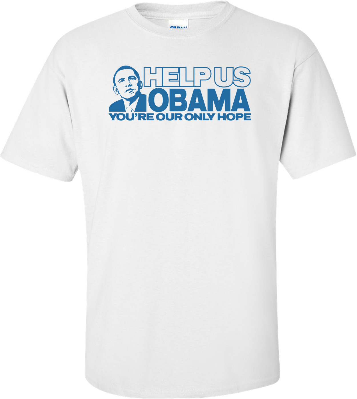 Help Us Obama You're Our Only Hope T-shirt
