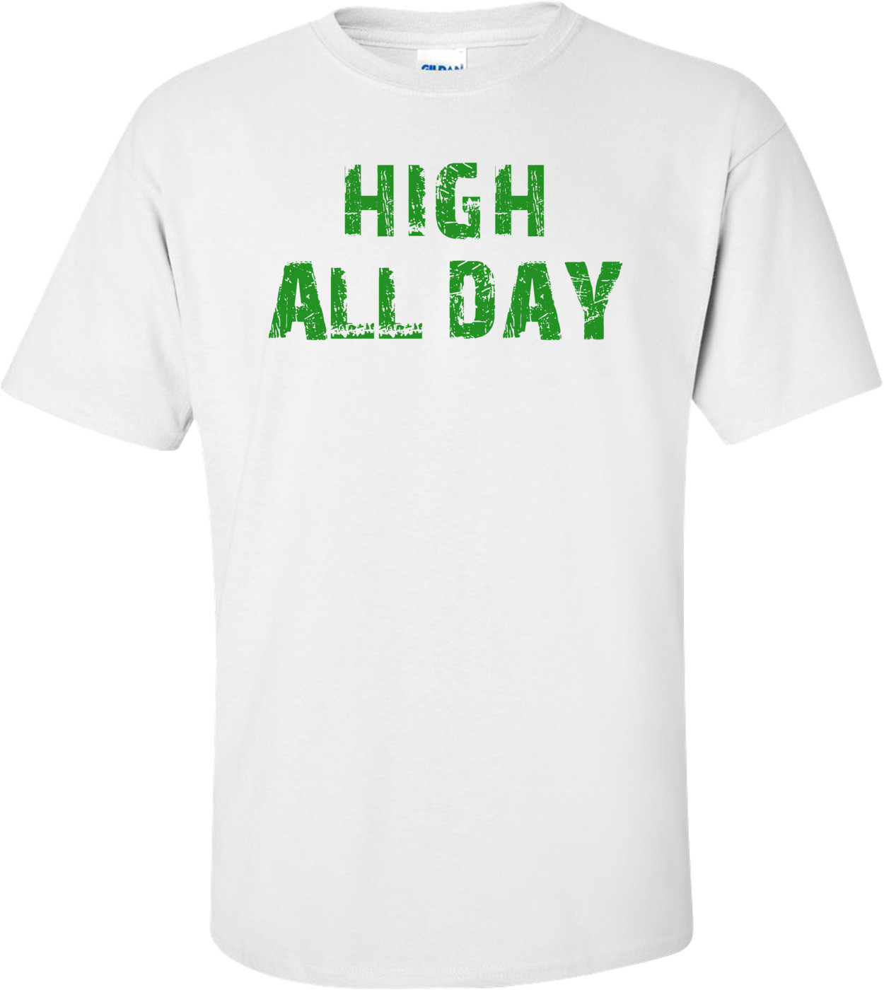 HIGH ALL DAY Shirt