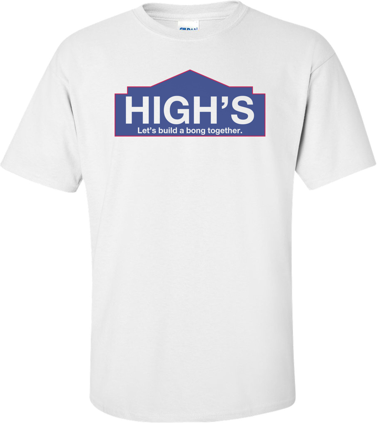 High's Let's Build A Bong Together Funny Shirt