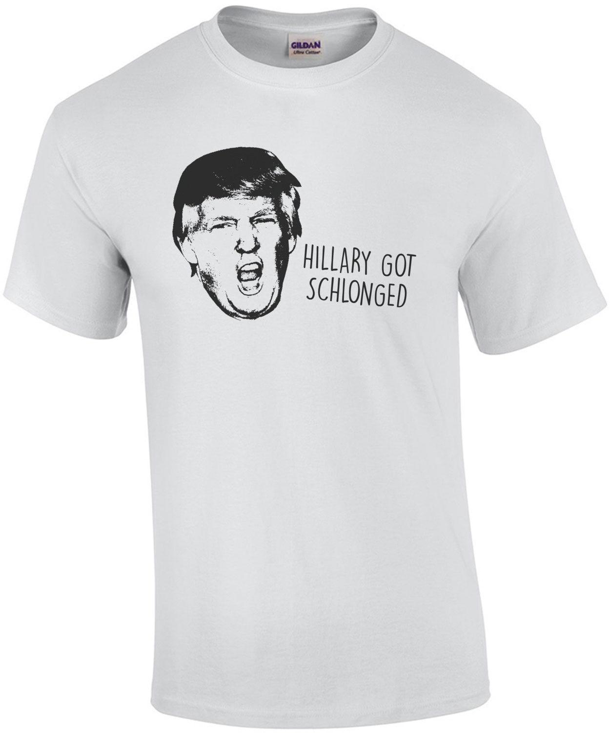 Hillary Got Schlonged Donald Trump Shirt
