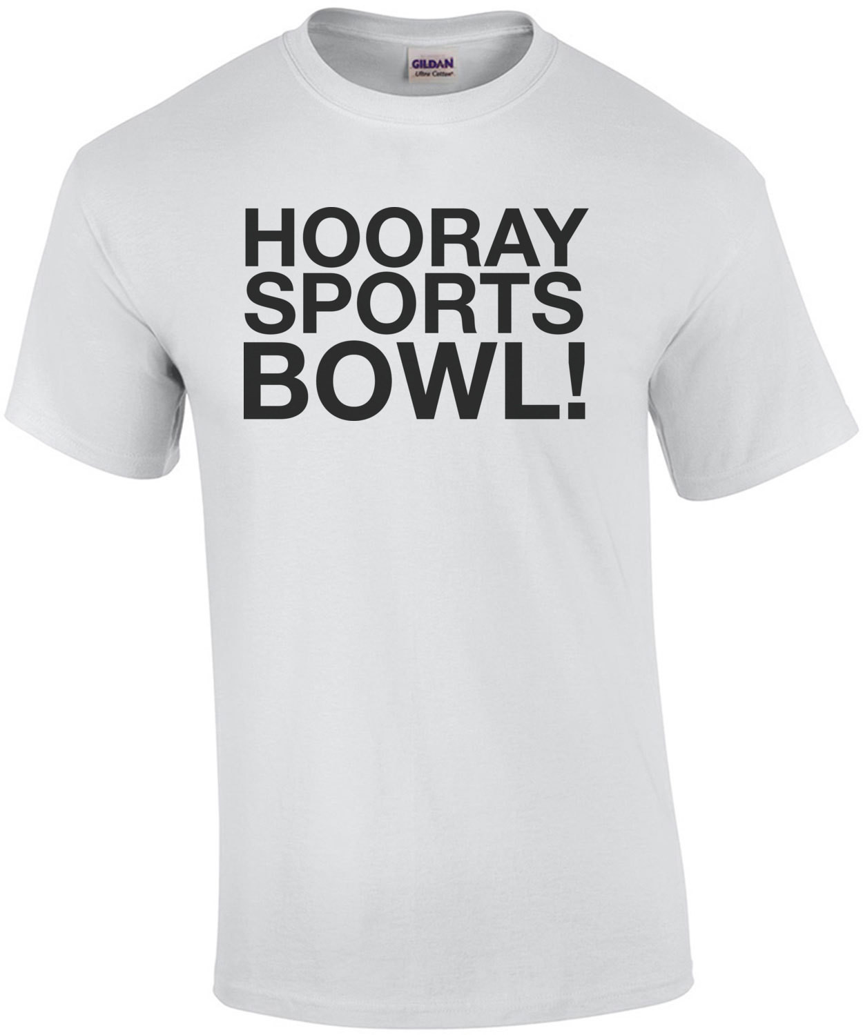 Hooray Sports Bowl Funny Super Bowl T-Shirt