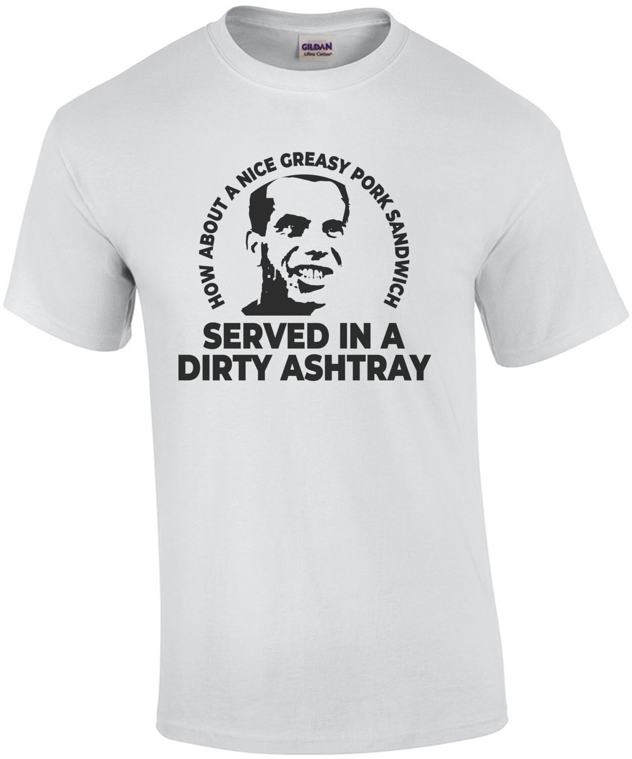 How about a nice greasy pork sandwich served in a dirty ashtray - Bill Paxton - Weird Science 80's T-Shirt
