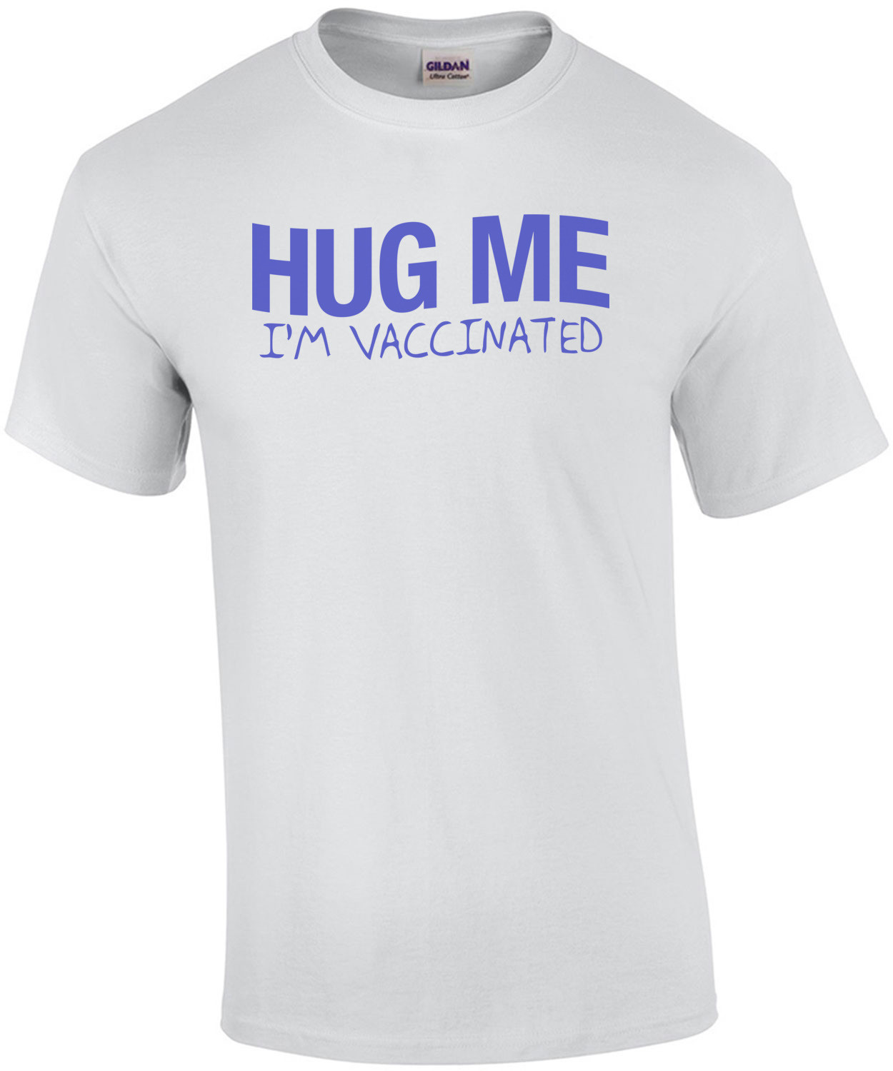Hug Me I'm Vaccinated T-Shirt