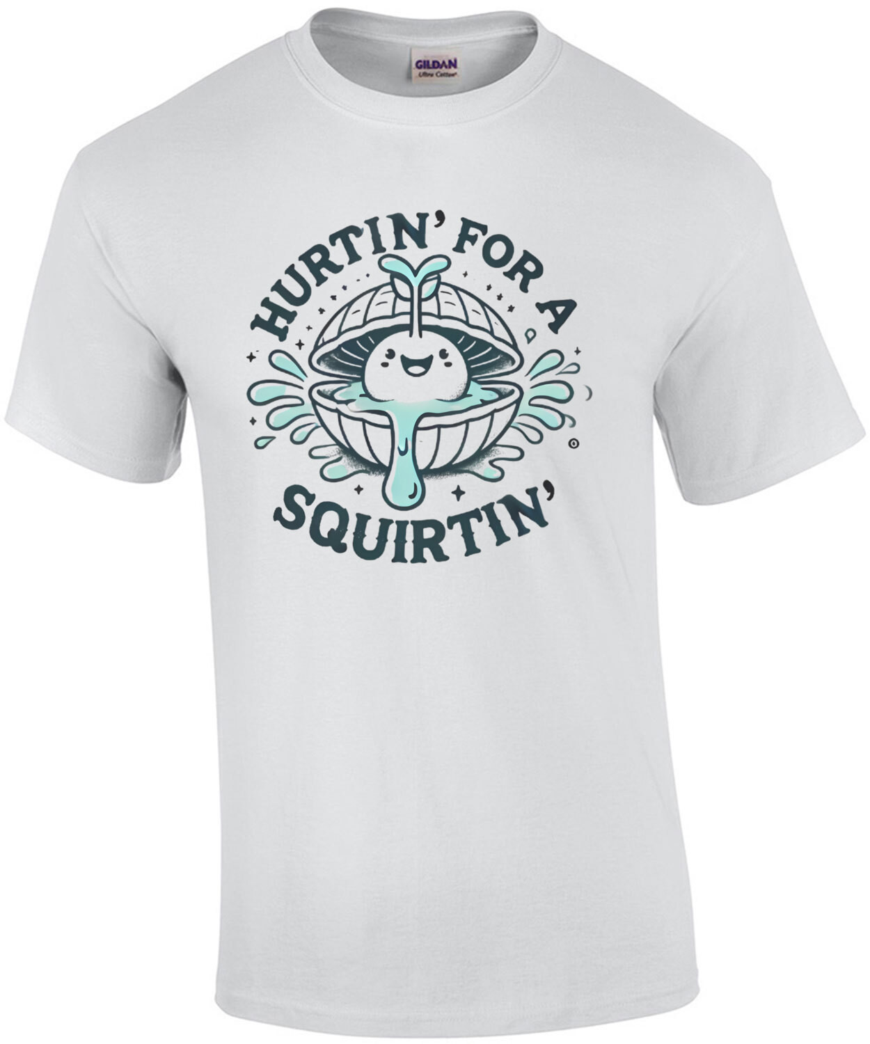 Hurtin' For A Squirtin'  Inappropriate T-Shirt, Adult Humor. Raunchy Gag Gift, Funny Wife Gift, Dirty T-Shirt Exchange