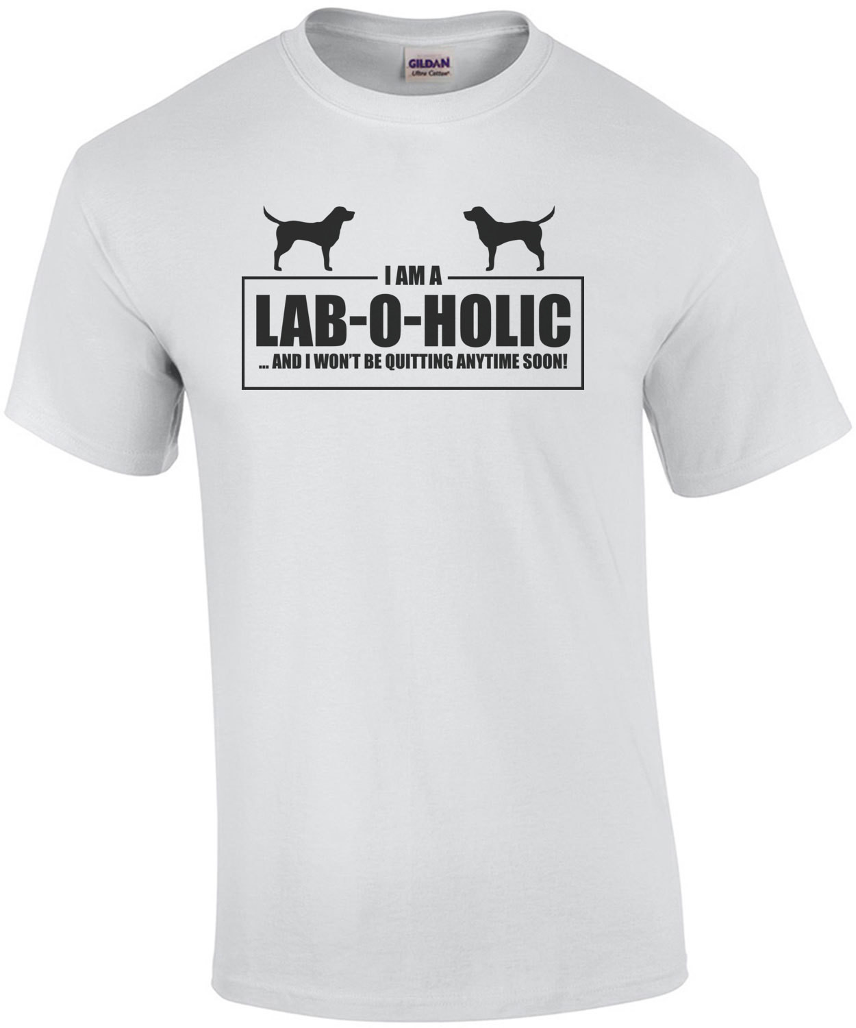 I am a lab-o-holic... and I won't be quitting anytime soon. Labrador T-Shirt