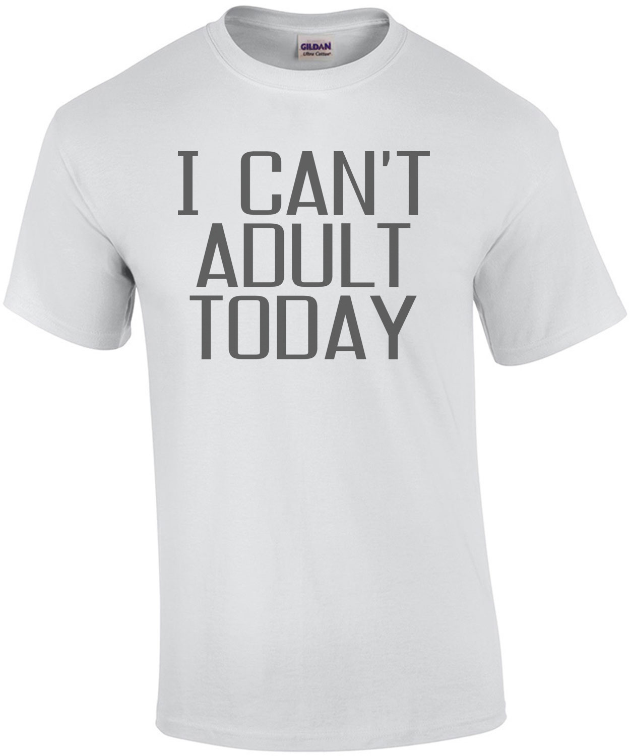 I Can't Adult Today Shirt