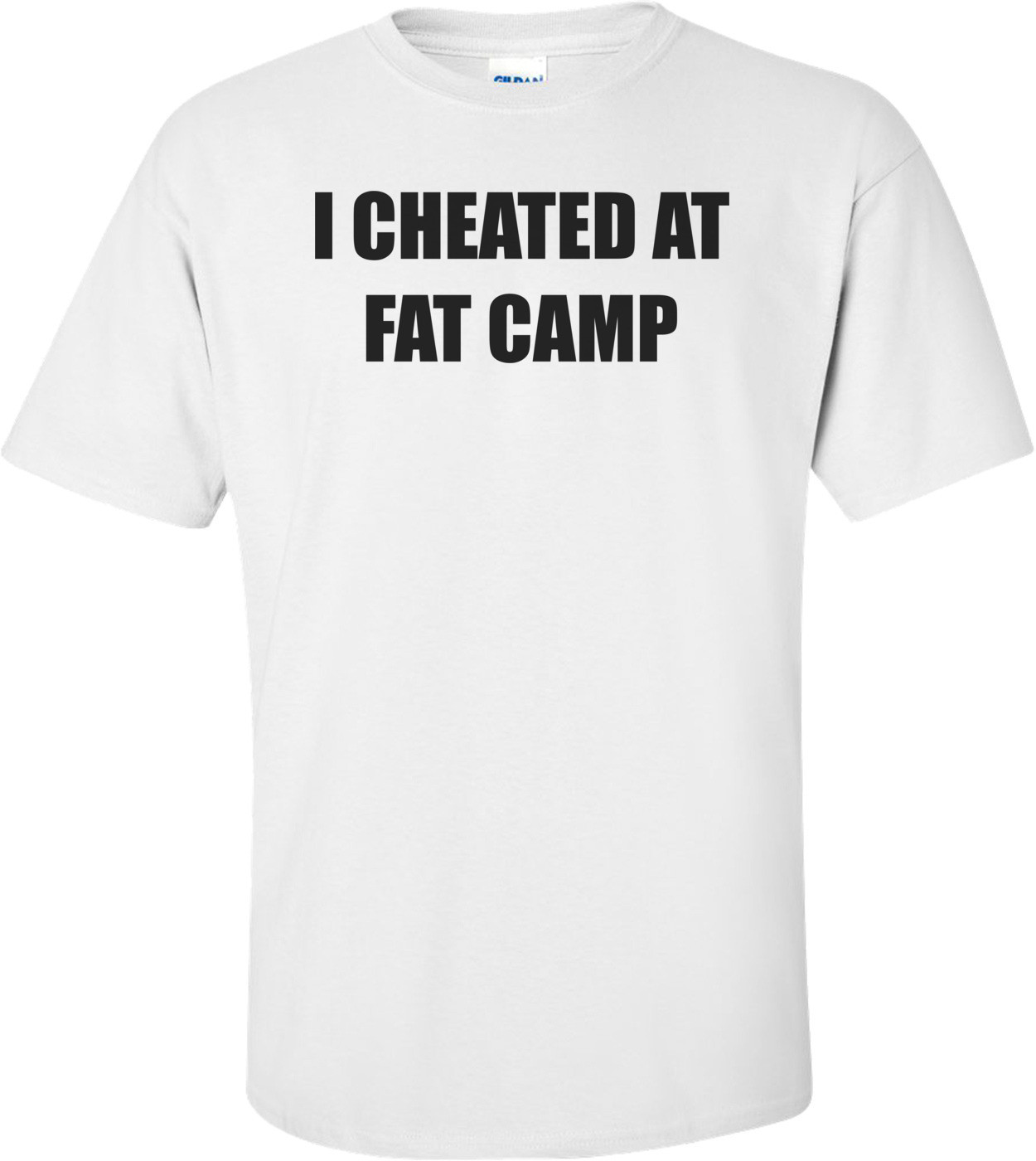 I CHEATED AT FAT CAMP Shirt