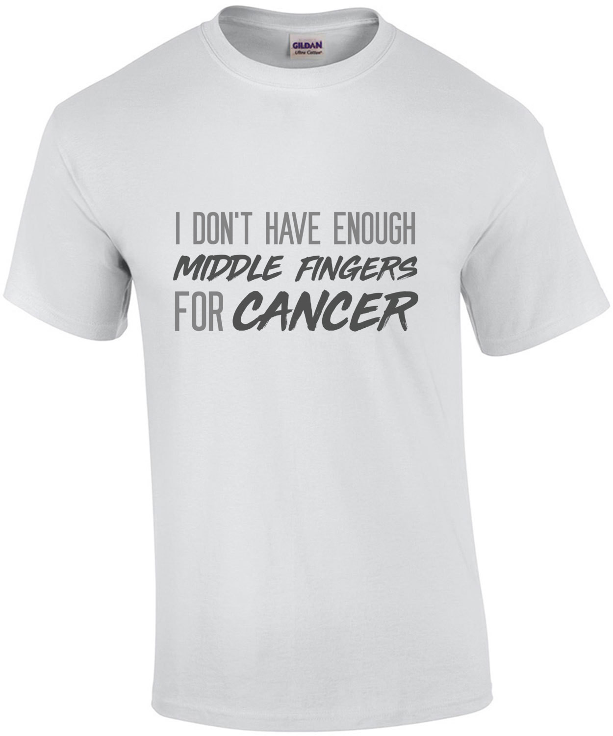 I don't have enough middle fingers for cancer - cancer t-shirt