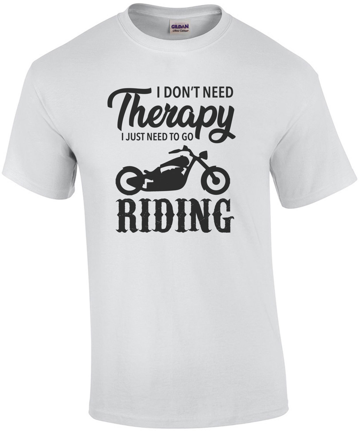 I don't need therapy - I just need to go riding - biker / motorcycle t-shirt