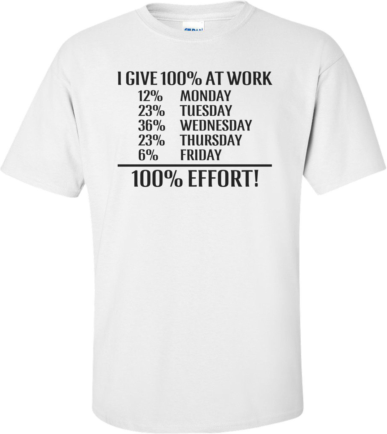 I Give 100% At Work Shirt