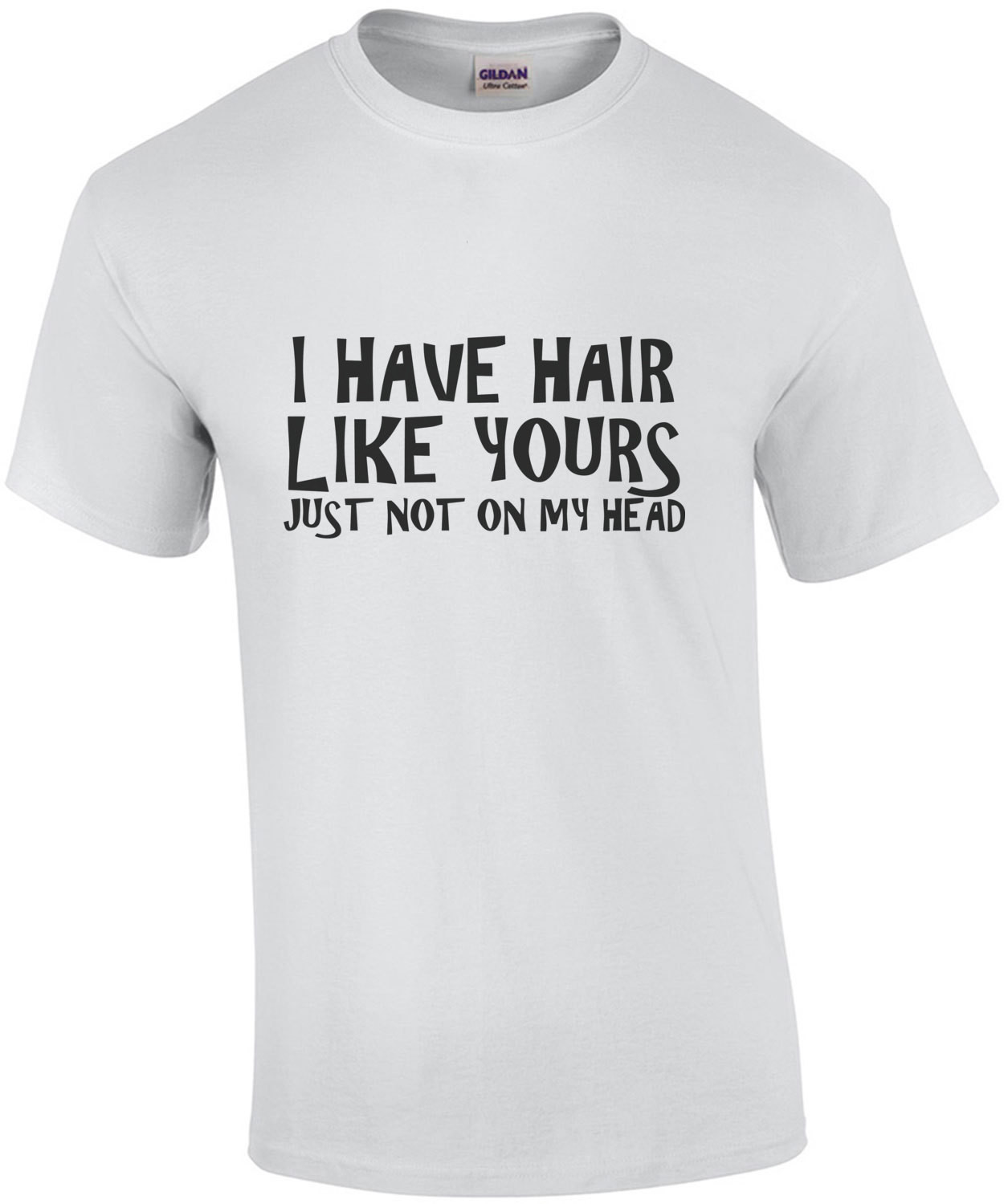 I have hair like yours - just not on my head - bald t-shirt