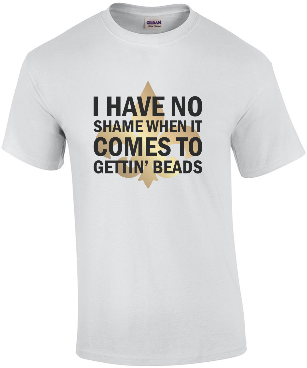 I have no shame when it comes to gettin' beads. - Louisiana T-Shirt