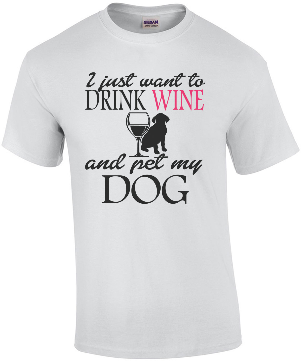 I Just Want To Drink Wine And Pet My Dog T-Shirt